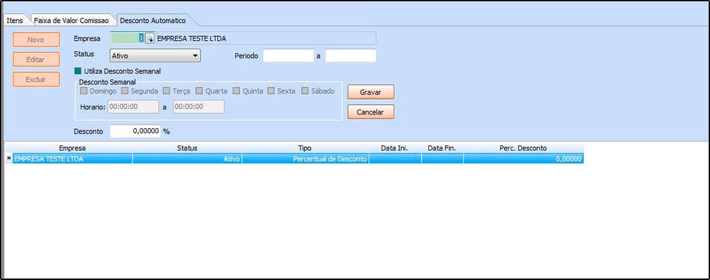 Empresa: Deﬁna a empresa padrão utilizada; Status: Ative e inative o desconto automático através deste campo; Período: Neste campo deﬁna o período em que o desconto ﬁcará valido; Desconto: Neste