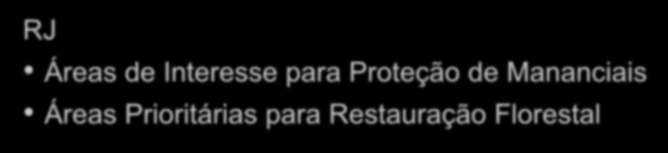 RJ Áreas de Interesse para Proteção de Mananciais Áreas Prioritárias para Restauração