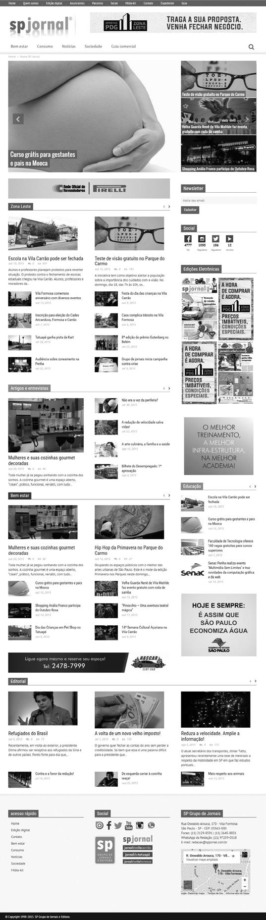 FORMATOS Portal spjornal BANNER SUPERIOR Exibido em todas as páginas Tamanho: 728 X 90 pixels Arquivo: flash, vídeo, jpeg e gif.