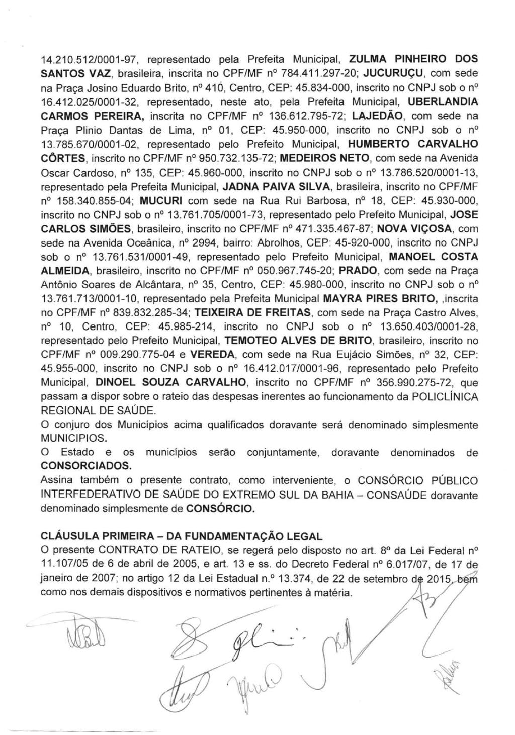 14.210.512/0001-97, representado pela Prefeita Municipal, ZULMA PINHEIRO DOS SANTOS VAZ, brasileira, inscrita no CPF/MF n 784.411.