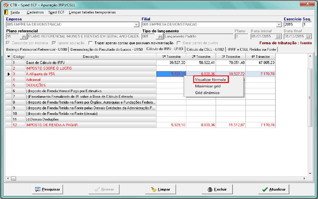 As opções de busca são: Total de débito Total de crédito Resultado (débito - crédito) Saldo anterior Saldo final Digitação manual Inverter sinal do valor Os campos que possuem