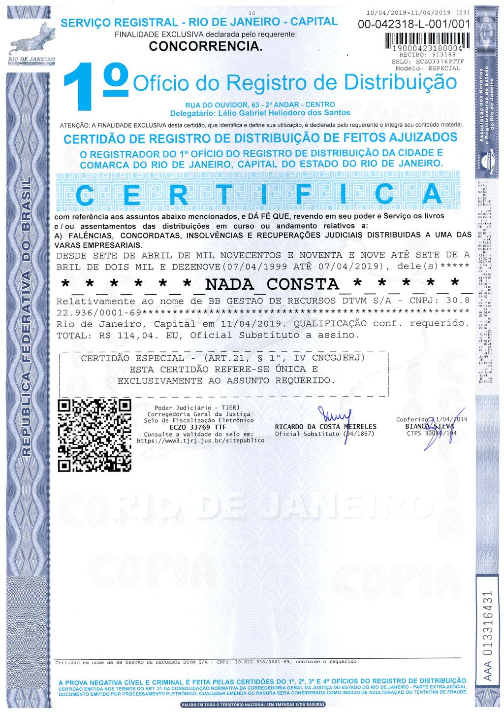 WoPEJAAWS0 g-, ~8~ 901 10 SERVIÇO REGISTRAL - RIO DE JANEIRO - CAPITAL FINALIDADE EXCLUSIVA declarada pelo requerente: CONCORRENCIA.