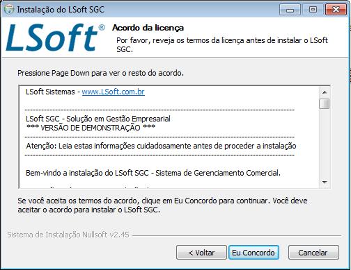 1. INSTALANDO O SISTEMA Após realizado o download da versão demonstração do sistema pelo site da LSoft ou Baixaki dê um duplo clique com o mouse sobre o instalador para executá-lo.