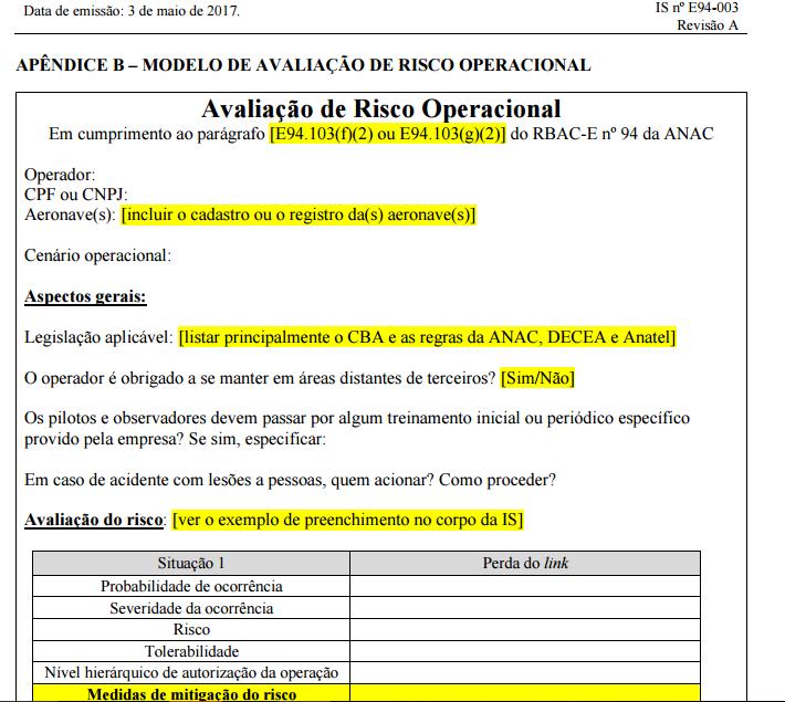 Documentação Responsabilidade da operação Piloto (maior de 18 anos) Cadastro + Manual de voo + Outros documentos Avaliação de risco operacional Seguro de