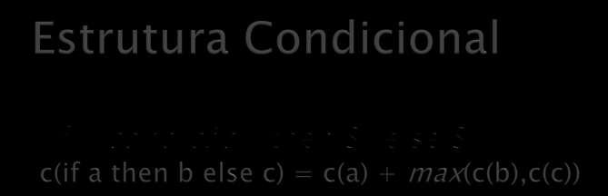 Programa Análise do programa Program atrib; x1 = C ( a<=b ) + x2 + x3 begin x2 = C ( menor := a ) + x4 = 1 + x4 if a <= b then x4 = C ( menor := b )
