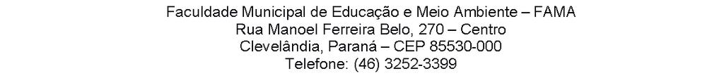 EDITAL N 019/2017 CONVOCAÇÃO DE ELEIÇÕES PARA A DIRETORIA DA EMPRESA JUNIOR DO CURSO DE ADMINISTRAÇÃO DA FAMA O Conselho de Administração da Empresa Junior, nomeado pela Portaria nº 014/2017 e também