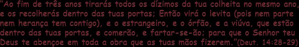 Durante dois anos, levavam este 2º dízimo a Jerusalém, e comiam dele como uma família,