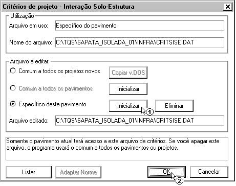 A edição dos critérios de cálculo do edifício são feitas através do menu Editar "Critérios de Projeto : (1) clique para entrar no editor do arquivo de critérios.