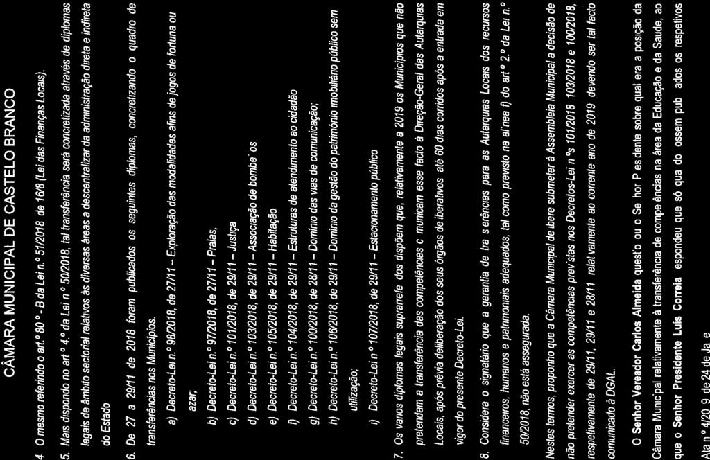Estruturas 4 CÂMARA MUNICIPAL DE CASTELO BRANCO 4. O mesmo referindo o art 80.0-8 da Lei n.