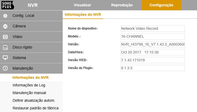 6.4.6 Manutenção 6.4.6.1 Informação do NVR Na interface principal, clique em "Configurar Manutenção Informações do NVR" para entrar na interface de informação de versão, conforme mostrado na Figura 6-24 abaixo.