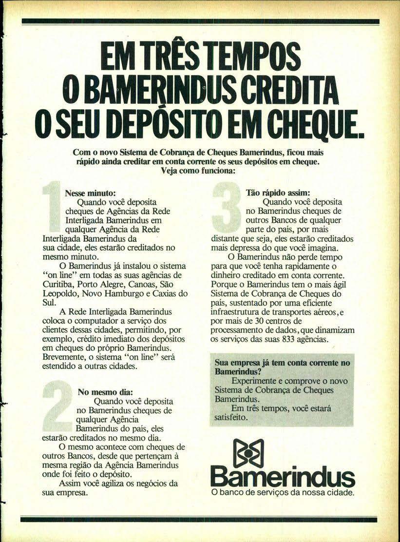 EM TREsTEMPOS O BAMEqlNDUS CREDITA O SEU DEPOSITO EM CHEQUE. Com o novo Sistema de Cobrança de Cheques Bamerindus, ficou mais rápido aiitda neditar em conta corrente os seus depósilos em cheque.