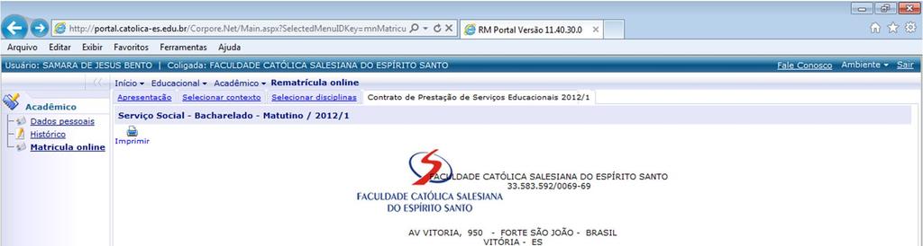 6 - Finalizado o processo, faça o aceite do contrato de prestação de serviços educacionais 2014/1,