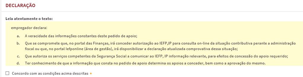 Deverá ainda assinalar, obrigatoriamente, que Concorda com as condições acima descritas : Figura 34 3º Submeter o pedido de apoio NOTE BEM: Para que uma candidatura possa ser submetida, tem de ser