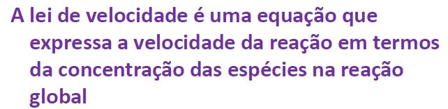 Lei de velocidade e Ordem de reação As