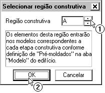 construtivas" - "À elementos indicados um a um": (1) Selecione a região construtiva "A"; (2) Clique no botão "OK".