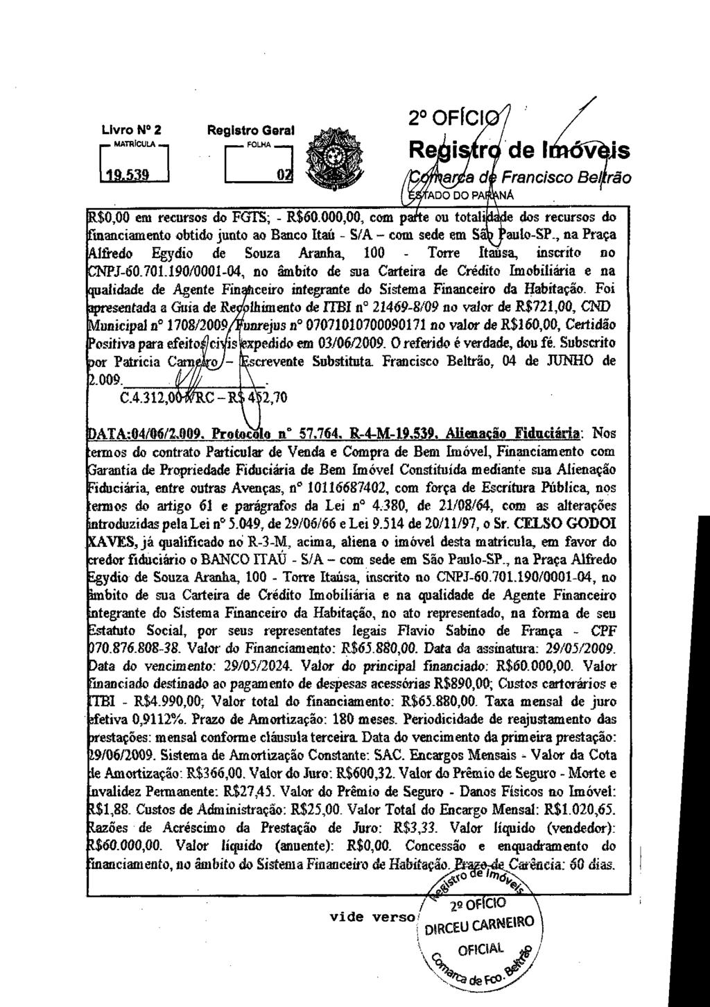 Livro N 2 Registro Gerai o 2 OFÍCI Rei r'deisvóveis Francisco Beltrão R$0,00 em recursos do FGTS; - R$60.000,00, com p e ou totali.