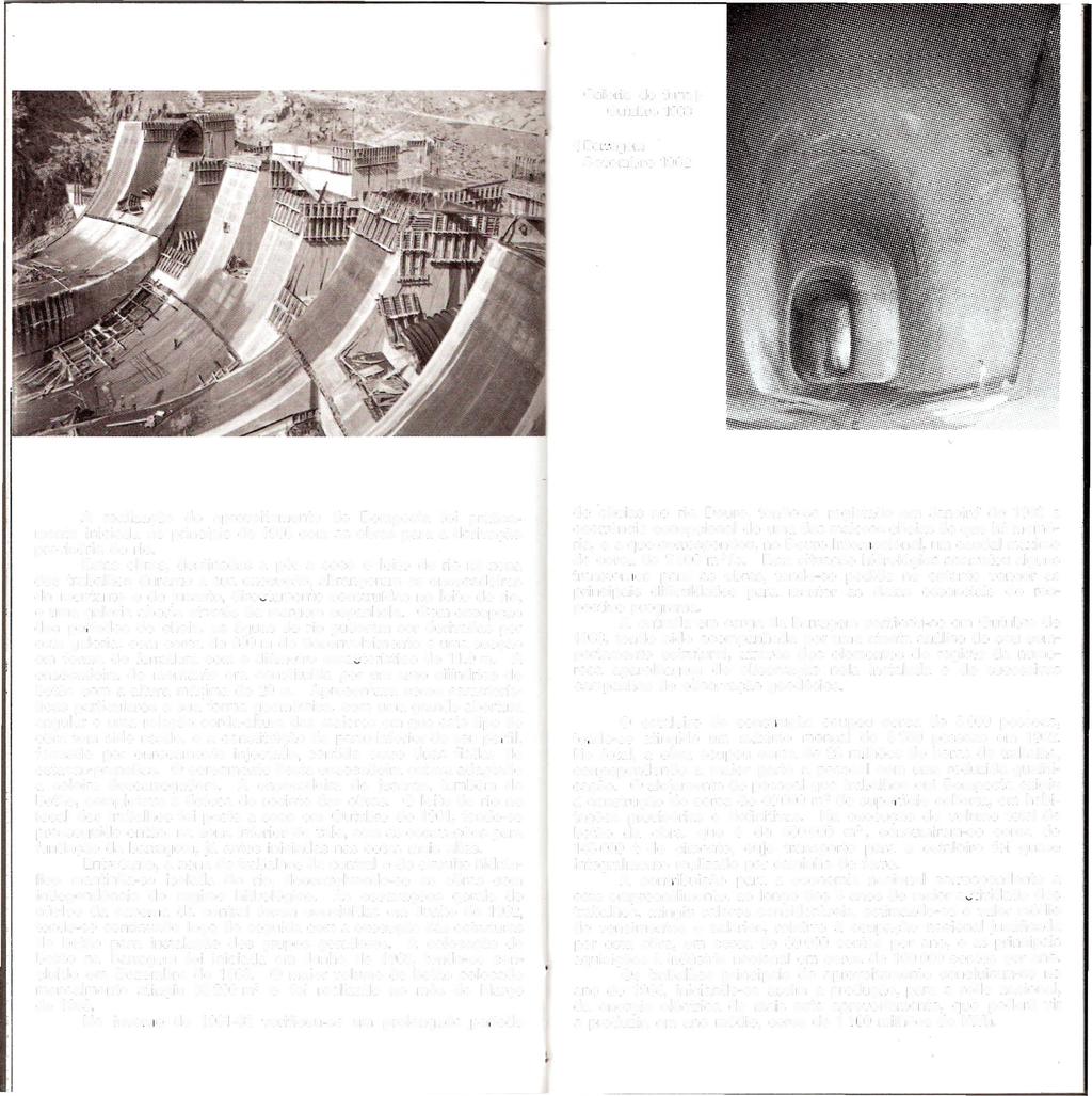 Galeria de fuga ~ Outubro 1963 ~ Barragem Setembro 1962 A realização do aproveitamento de Bemposta foi pràticamente iniciada no princípio de 1960 com as obras para a derivação provisória do rio.