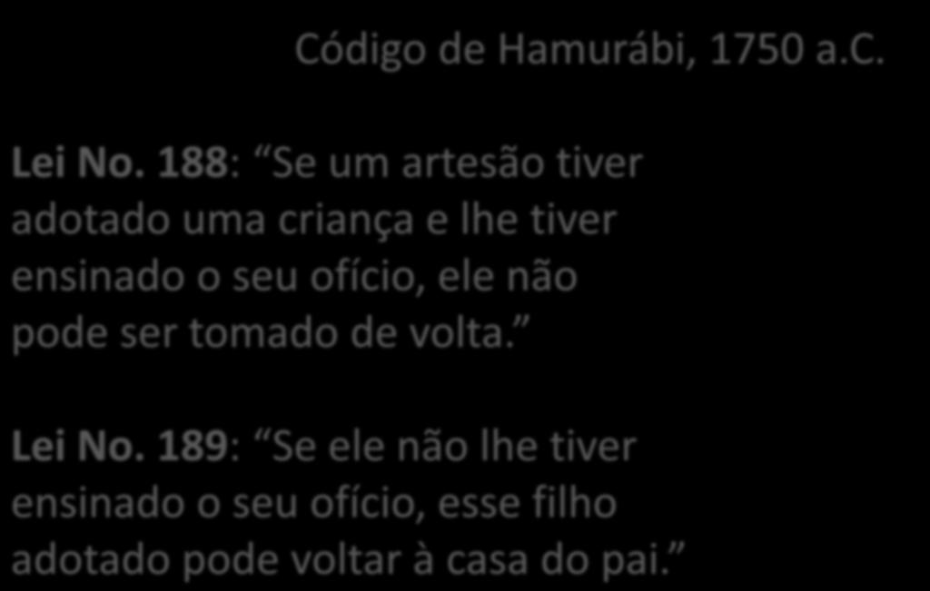 Propriedade intelectual nunca foi fácil! Código de Hamurábi, 1750 a.c. Lei No.