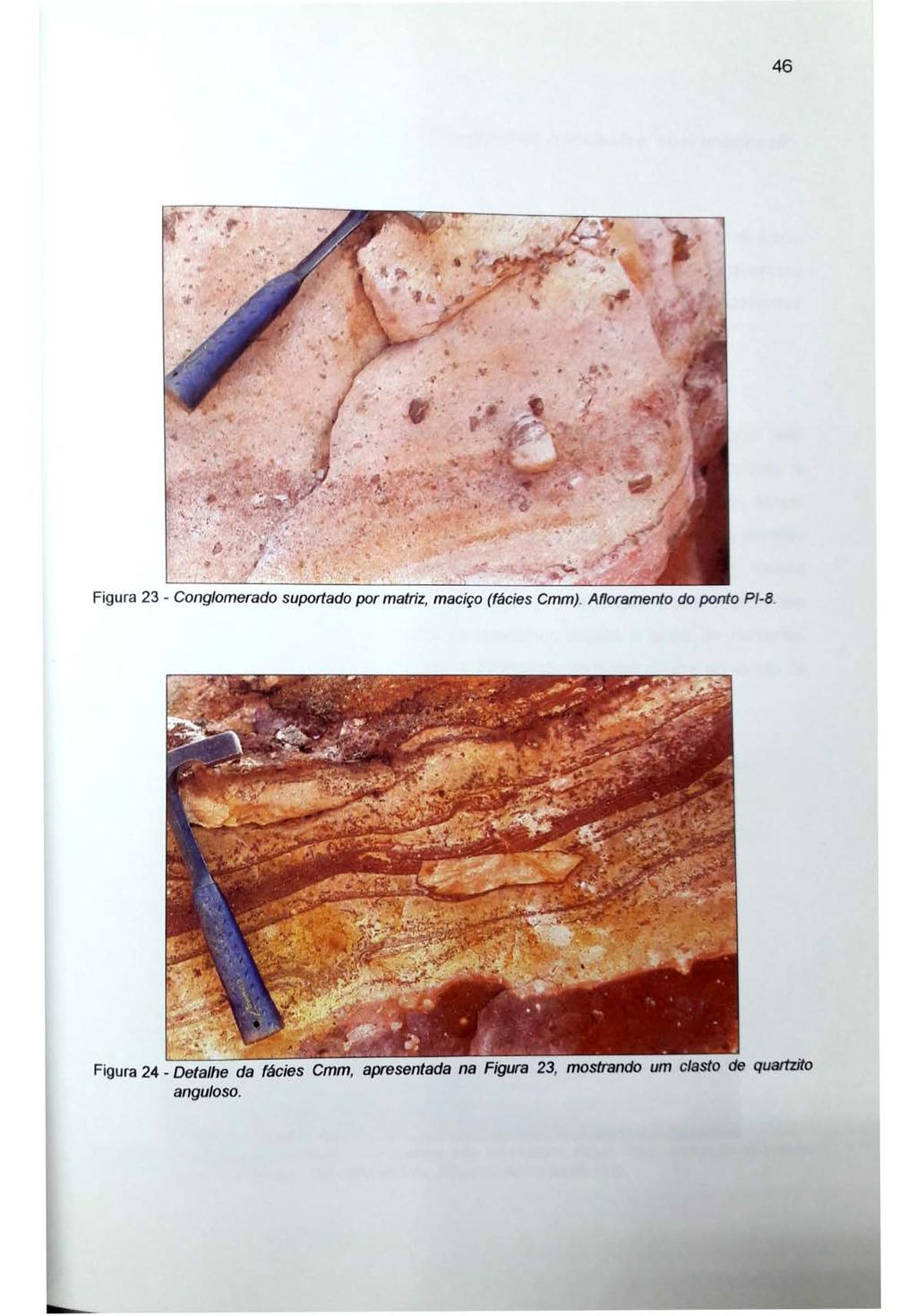 46 Figura 23 - Conglomerado suportado por matriz, maciço (fácies Cmm). Afloramento do ponto Pl-8.
