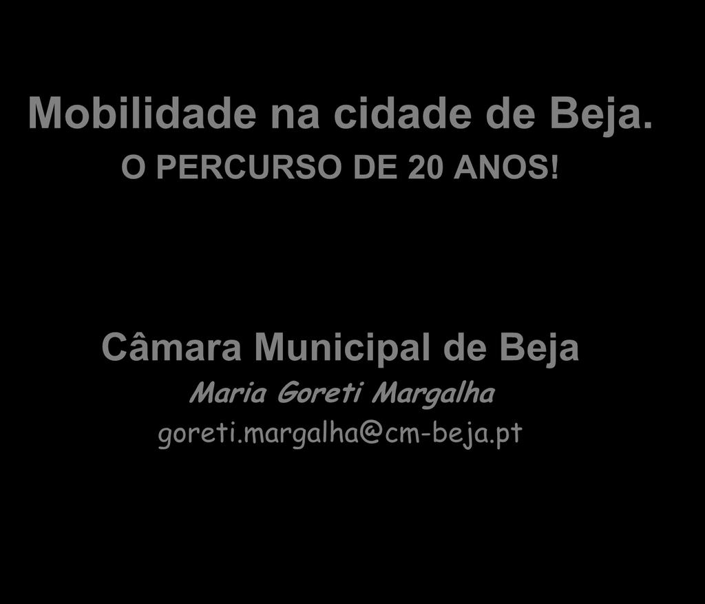 Mobilidade na cidade de Beja. O PERCURSO DE 20 ANOS!