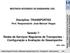 Disciplina: TRANSPORTES. Sessão 7: Redes de Serviços Regulares de Transportes : Configuração e Avaliação do Desempenho