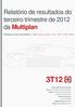 3T12. Relatório de resultados do terceiro trimestre de 2012 da Multiplan. Relações com Investidores Tel: