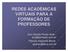 REDES ACADÊMICAS VIRTUAIS PARA A FORMAÇÃO DE PROFESSORES. Ana Cláudia Pavão Siluk - Patricia Alejandra Behar-