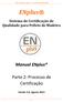 Manual ENplus, Parte 2 Processo de Certificação. ENplus. Sistema de Certificação de Qualidade para Pellets de Madeira.