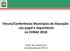 Fóruns/Conferências Municipais de Educação: seu papel e importância na CONAE Profa. Dra. Cássia Ferri Coordenadora do FEE-SC