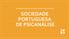 SOCIEDADES E ASSOCIAÇÕES DE PSICOTERAPIA PROTOCOLADAS SOCIEDADE PORTUGUESA DE PSICANÁLISE