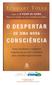 ECKHART TOLLE O DESPERTAR DE UMA NOVA CONSCIÊNCIA. Como reconhecer o verdadeiro propósito da sua vida e contribuir para a transformação do mundo