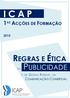 I C A P REGRAS E ÉTICA 1 AS ACÇÕES DE FORMAÇÃO COMUNICAÇÃO COMERCIAL DA PUBLICIDADE E DE OUTRAS FORMAS DA