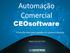 Automação. Comercial. CEOsoftware. A solução ideal para a gestão do comércio varejista. Matriz: (32) 3257-3400 www.ceosoftware.com.