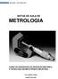 METROLOGIA NOTAS DE AULA DE CURSO DE ENGENHARIA DE PRODUÇÃO MECÂNICA E TECNOLOGIA EM MECATRÔNICA INDUSTRIAL. Prof. SÉRGIO VIANA