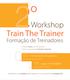 Train The Trainer. Formação de Treinadores. T.T.T. - Treinamentos Inovadores. T.T.T. - Jogos e Atividades. 21 e 22 de março de 2012