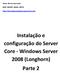 Instalação e configuração do Server Core - Windows Server 2008 (Longhorn) Parte 2