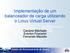 Implementação de um balanceador de carga utilizando o Linux Virtual Server. Caciano Machado Everton Foscarini Fernando Macedo