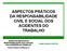 DA RESPONSABILIDADE CIVIL E SOCIAL DOS ACIDENTES DO TRABALHO