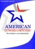 www.american-nc.com.br AMERICAN NETWORK COMPUTERS Tecnologia a sua disposição