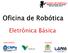 Eletrônica Básica. Laboratório de Automação e Robótica Móvel