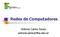 Redes de Computadores. Antonio Carlos Souza antoniocarlos@ifba.edu.br