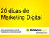 20 dicas de Marketing Digital