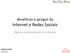 Benefícios e perigos da Internet e Redes Sociais. Algumas recomendações de utilização