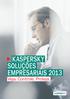 KASPERSKY SOLUÇÕES EMPRESARIAIS 2013