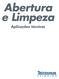 Abertura e Limpeza. Aplicações técnicas