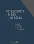 POTENCIAMOS O SEU NEGÓCIO. O NOSSO DESAFIO É O SEU SUCESSO.