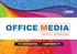 Office Media é constituído por: Ecrãs Multimédia (HD), MediaBox e Media4display (Software)