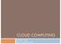 CLOUD COMPUTING. Andrêza Leite. andreza.leite@univasf.edu.br