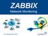 Zabbix Network Monitoring ZABBIX. Network Monitoring. Por Alessandro Silva. Alessandro Silva