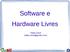 Software e Hardware Livres. Fábio Olivé (fabio.olive@gmail.com)